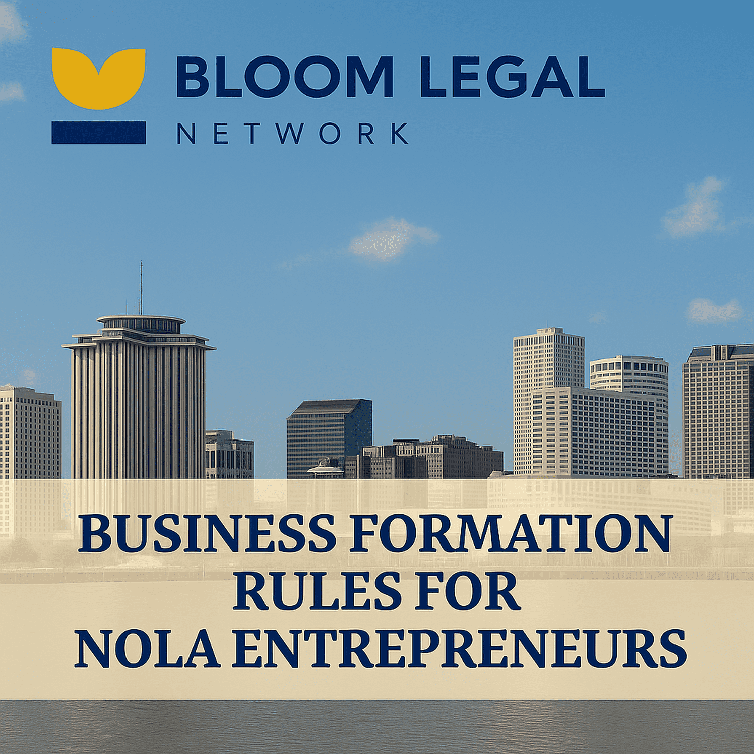 Bloom Legal Network blog cover highlighting business law guidance for entrepreneurs in New Orleans and Southeast Louisiana.