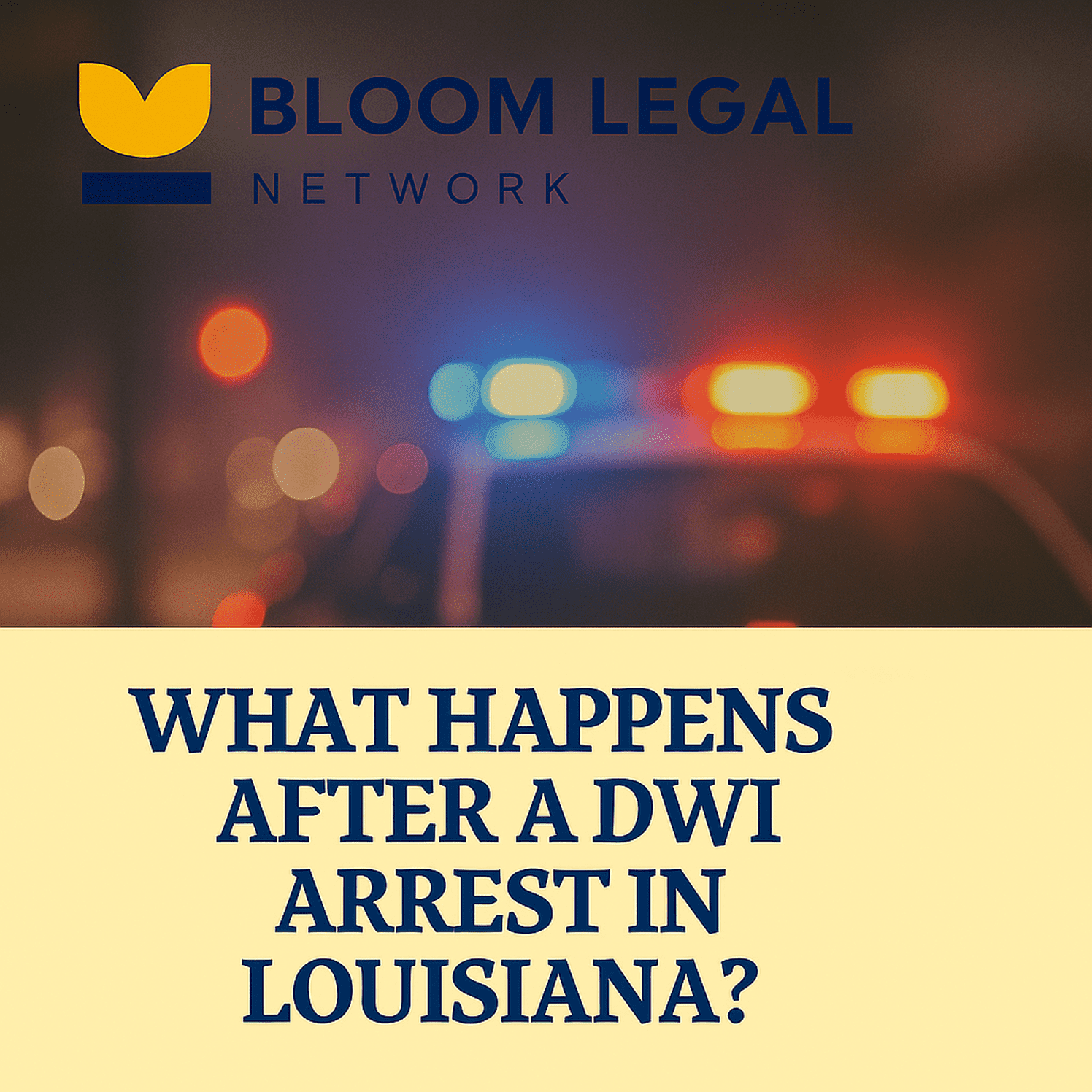 Louisiana DWI defense guidance from Bloom Legal Network, helping drivers understand what happens after a DWI arrest.
