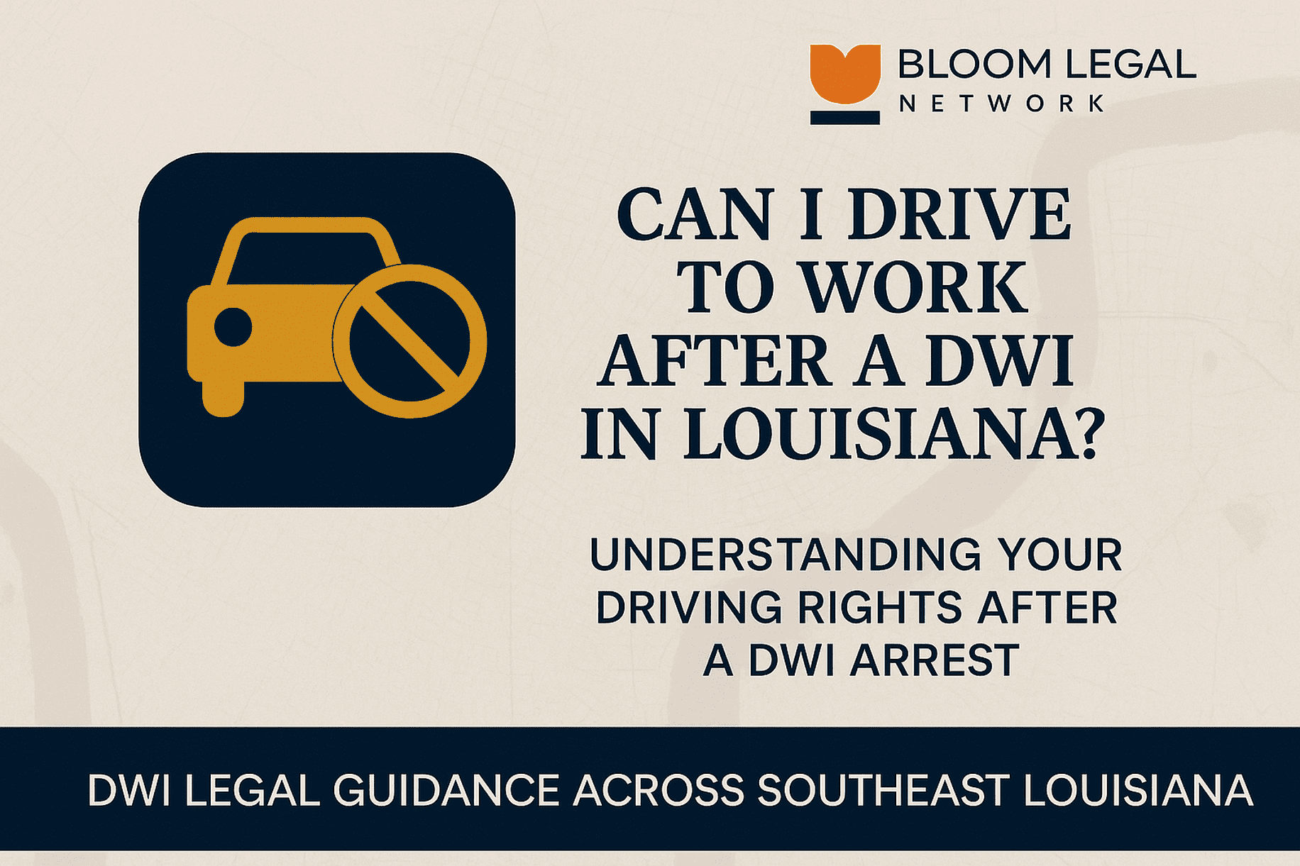 Legal guidance on driving restrictions and hardship license options after a DWI arrest in New Orleans, Jefferson Parish, and throughout Southeast Louisiana.