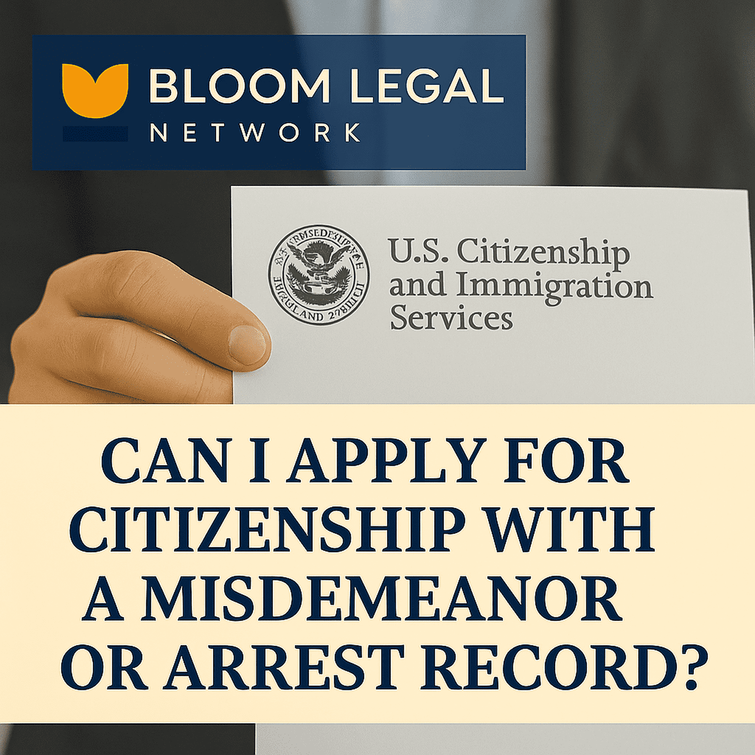 Bloom Legal Network blog cover on citizenship eligibility and misdemeanor impact, focusing on Louisiana immigration law and applicant legal rights.