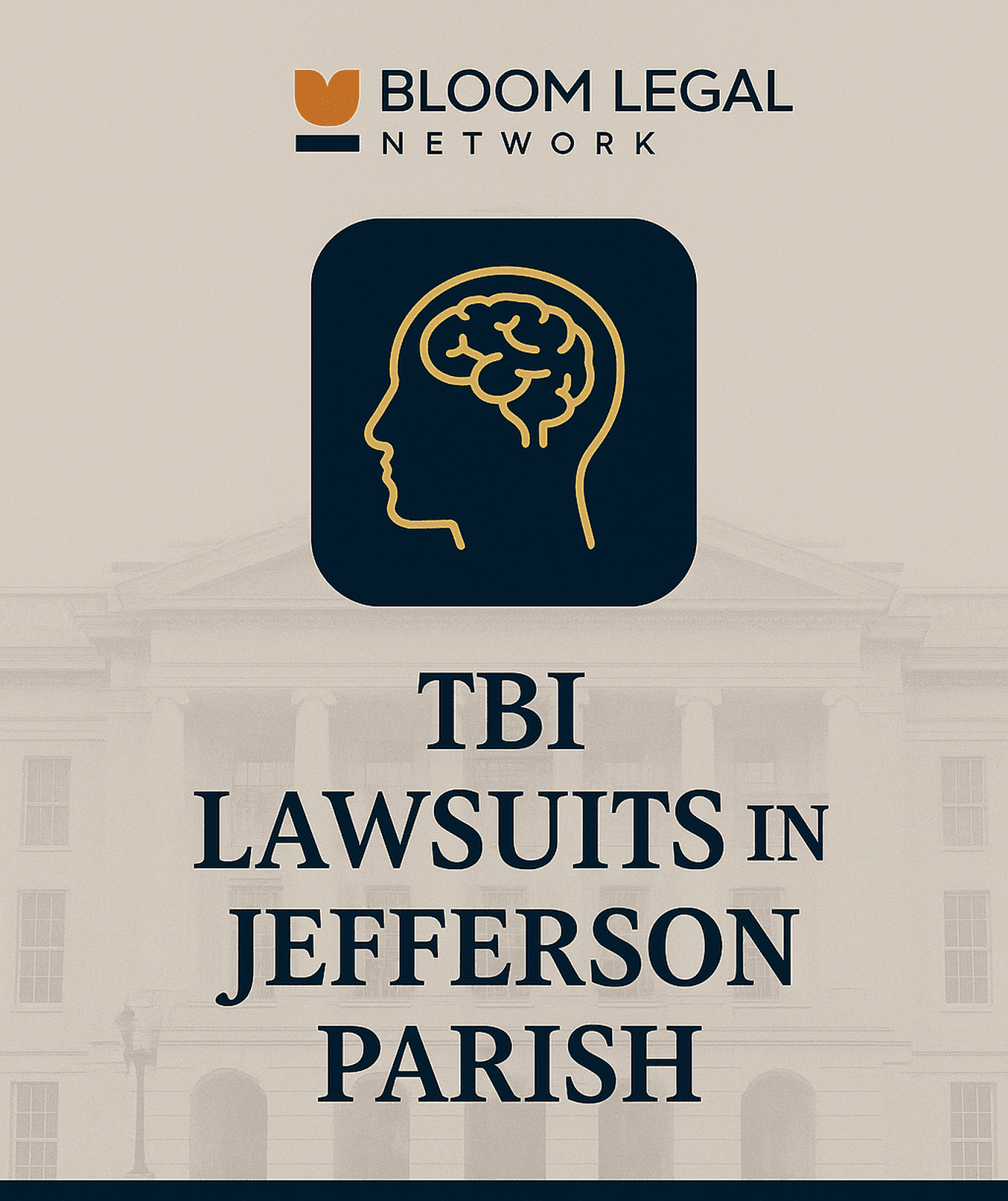 Bloom Legal Network resource on traumatic brain injury lawsuits in Jefferson Parish, offering trusted personal injury representation across Southeast Louisiana